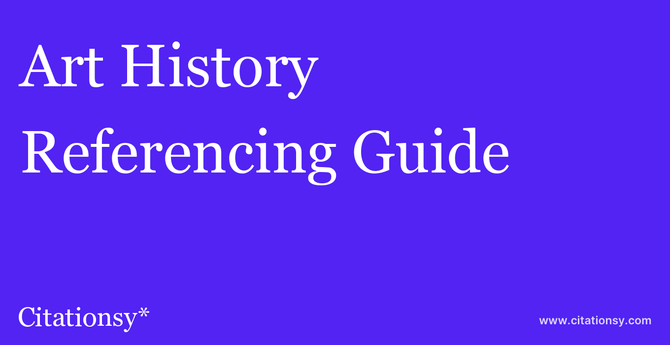 cite Art History  — Referencing Guide